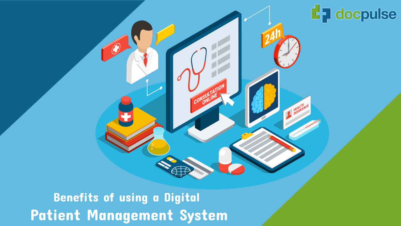 Benefits of using a Digital patient management system