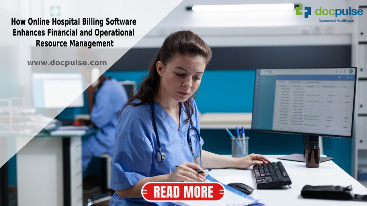 How Online Hospital Billing Software Enhances Financial and Operational Resource Management