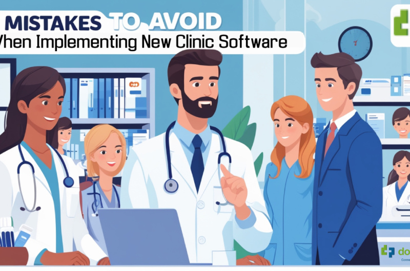 7 Mistakes to Avoid When Implementing New Clinic Software